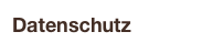 Datenschutz